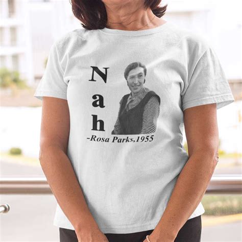 Nah Rosa Parks 1955 Shirt