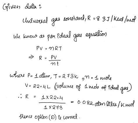 The value of universal gas constant is R=8.3 J/kcal/mol. The value of R is atmosphere litre per ...