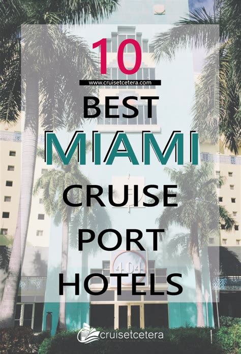 10 BEST MIAMI CRUISE PORT HOTELS - Cruise Port Hotels, Cruise Port Tips & LXRY! Hotels