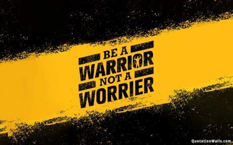 Be A Warrior Motivational Wallpaper for Desktop - QuotationWalls