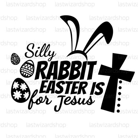 Silly Rabbit Easter is for Jesus Svg Kids Easter Svg Funny - Etsy