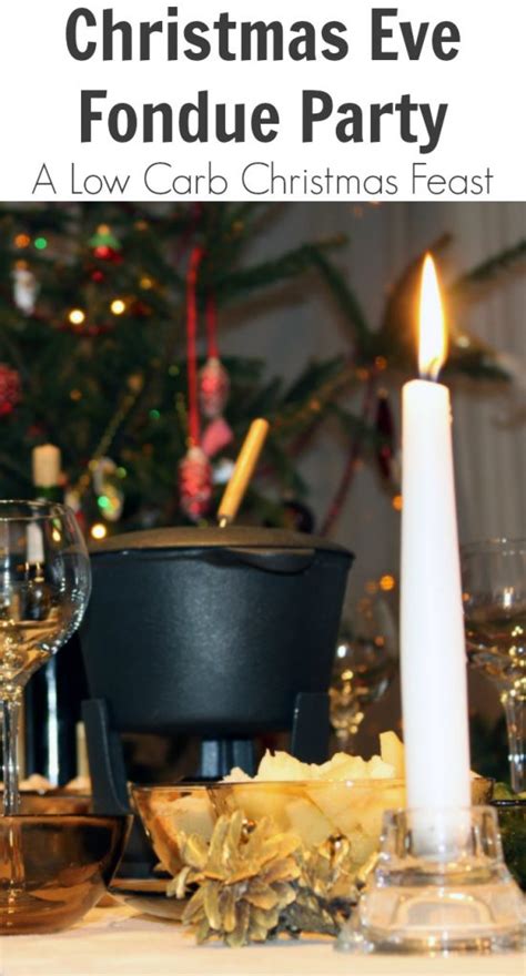 Christmas Eve Fondue Party A Low Carb Christmas Feast