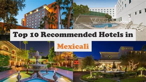 Top 10 Recommended Hotels In Mexicali | Luxury Hotels In Mexicali - YouTube