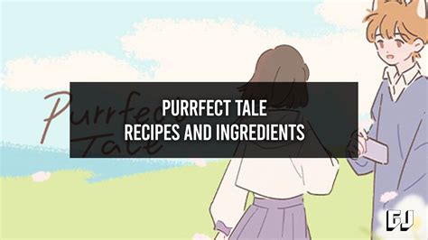 Purrfect Tale Recipes and Ingredients (December 2024)