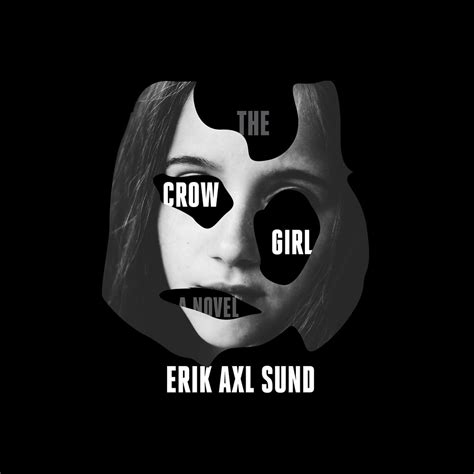 The Crow Girl: A Novel by Erik Axl Sund | Goodreads