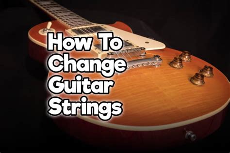 How To Change Guitar Strings (Electric, Acoustic, Classical) – Rock Guitar Universe