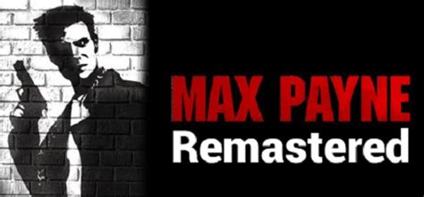 Max Payne Remastered 1.3 addon - ModDB