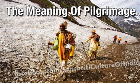 The Meaning Of Pilgrimage | Sanskriti - Hinduism and Indian Culture Website