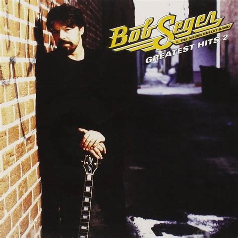 Bob Seger - Greatest Hits 2 Lyrics and Tracklist | Genius