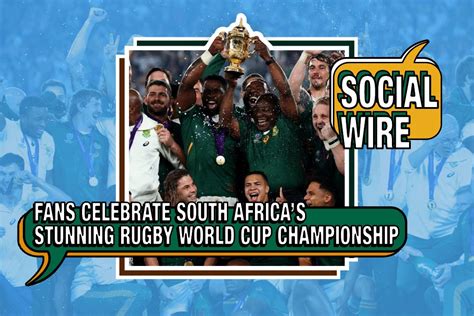 [SOCIAL WIRE] Fans Celebrate South Africa’s Stunning Rugby World Cup ...