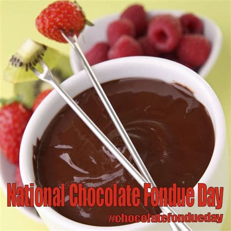 National Chocolate Fondue Day - February 5, 2018