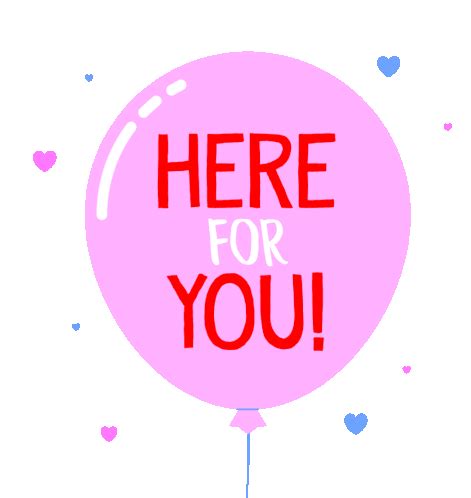 Im Here Here For You GIF - ImHere HereForYou Balloon - Discover & Share GIFs