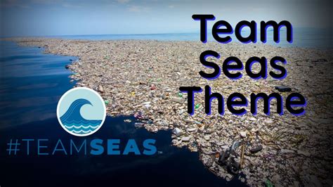 Team Seas Theme #TeamSeas - YouTube