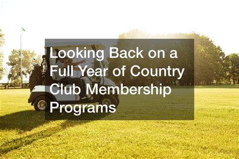 Looking Back on a Full Year of Country Club Membership Programs - Reading News