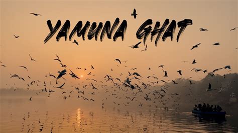 Yamuna Ghat Sunrise , Cinematic 4K, Best spot for Photography - YouTube