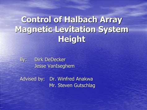 PPT - Control of Halbach Array Magnetic Levitation System Height PowerPoint Presentation - ID:621038