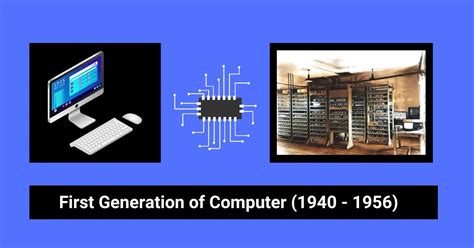 First Generation Of Computer Advantages And Disadvantages