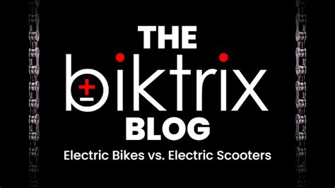 Electric Bikes vs. Electric Scooters