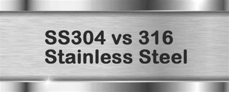 304 vs. 316 stainless steel: What are the Differences?