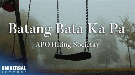 APO Hiking Society - Batang Bata Ka Pa (Official Lyric Video) - YouTube