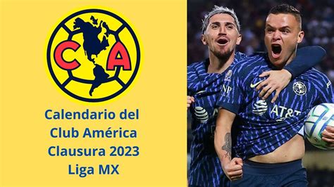 Calendario del Club América | Clausura 2023 | Liga MX. - YouTube