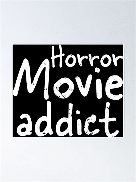 "Horror Movie Addict - Horror Movie Fan" Poster for Sale by gudzik ...