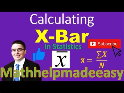 Finding X Bar in Statistics Video | Mathhelpmadeeasy - YouTube