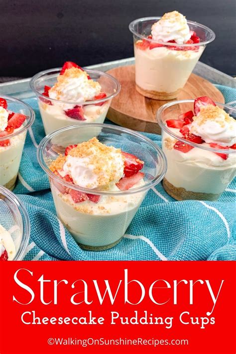 Strawberry Cheesecake Pudding Cups - Walking On Sunshine Recipes