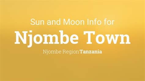 Sun & moon times today, Njombe Town, Njombe Region, Tanzania