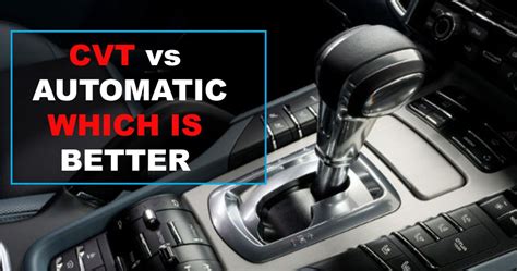 Is CVT Better Than Automatic Transmission (See Pros & Cons) – EHCar.net