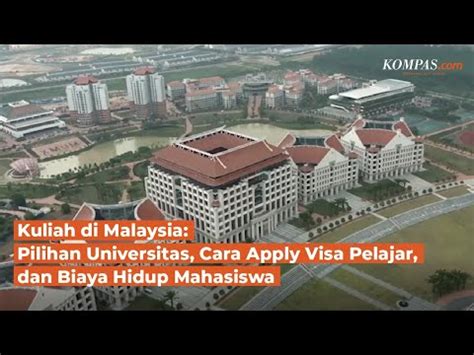 Kuliah di Malaysia: Pilihan Universitas, Cara Apply Visa Pelajar, dan ...