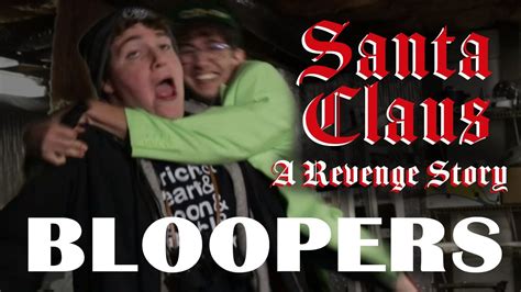 "Santa Claus - A Revenge Story" BLOOPERS & OUTTAKES - YouTube