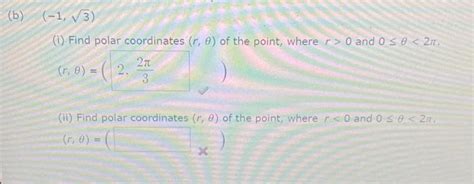 Solved (i) Find polar coordinates (r,θ) of the point, where | Chegg.com