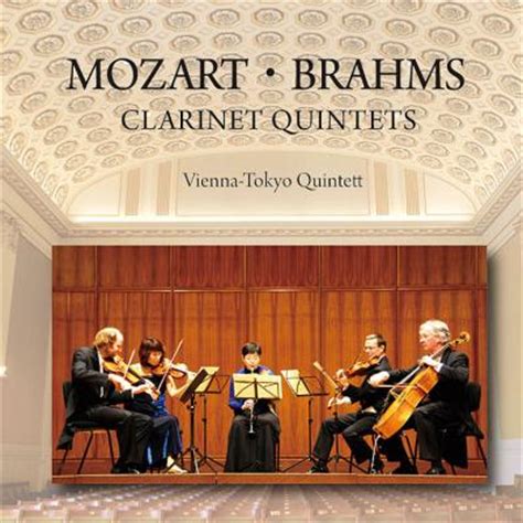 Mozart Clarinet Quintet, Brahms Clarinet Quintet : Vienna Tokyo ...