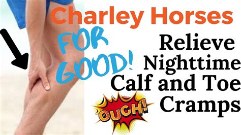 How To Relieve Charlie Horses In Calves At Night - 5 Easy Ways To Relieve & Prevent Leg Cramps ...