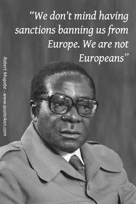 20 of the Best Quotes By Robert Mugabe | Quoteikon