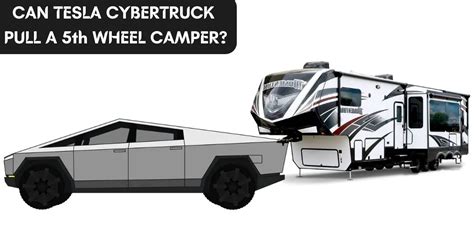 What is the Towing Capacity of Tesla Cybertruck? (Can it tow over ...