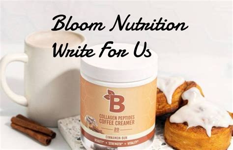 Bloom Nutrition Write For Us Guest Post, Contribute & Submit Post