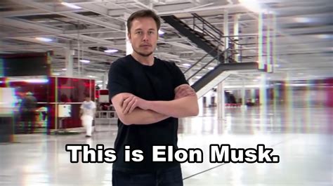 This Is Elon Musk | Know Your Meme