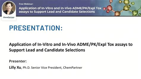 Application Of In Vitro And In Vivo Adme Pk Expl Tox Assays To Support Lead And Candidate ...