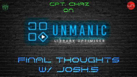 Unmanic - Final Thoughts w/ Josh.5 - YouTube