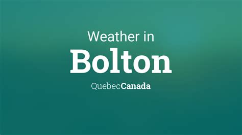 Weather for Bolton, Quebec, Canada