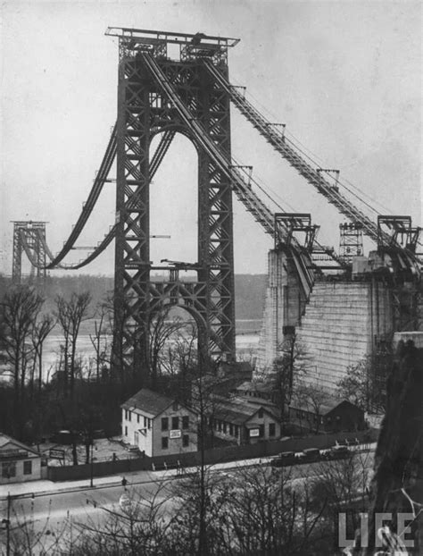 George Washington Bridge, 1927, Courtesy Life | The Bowery Boys: New ...