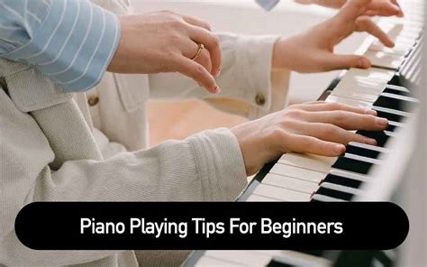 Piano Playing Tips For Beginners - Beginner Keyboards