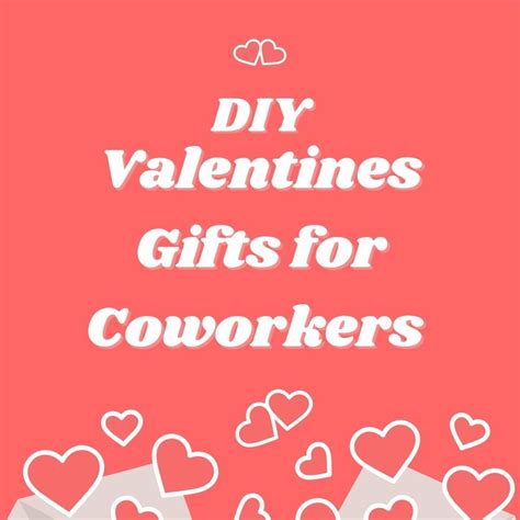 45 Adorable Valentine's Gifts for Coworkers That They Will Love - Holidappy