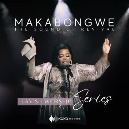 Download Mp3: MAKABONGWE- The Sound of Revival Ft Nathaniel Bassey ...