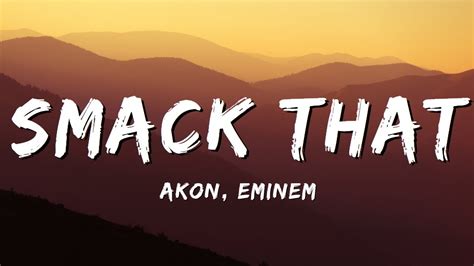 Akon - Smack That (Lyrics) - YouTube