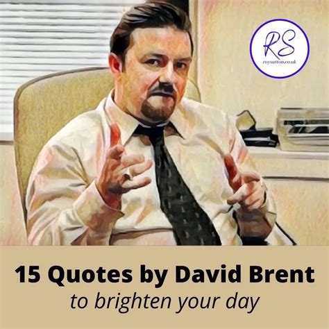 21 Amusing Quotes by David Brent в 2024 г