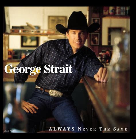 George Strait - Always Never the Same Lyrics and Tracklist | Genius