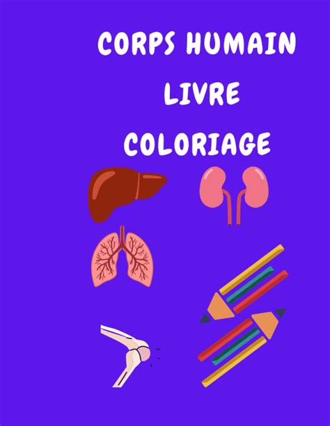 Buy corps humain livre coloriage: livre de coloriage anatomie pour ...